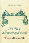 Hulst, W.G. van de - Het Boek dat nooit oud wordt