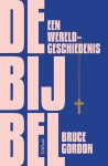 Bruce Gordon - De Bijbel Een wereldgeschiedenis