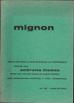 THOMAS, Ambroise (muziek) / Michel Carré en Jules Barbier (Franse tekst), Nelly van Vredenburg (vrije Ned. vertaling) - MIGNON Opera comique in drie bedrijven en vijf tableaux