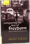 TAKAGI, Shinji. - Conquering the Fear of Freedom. Japanese Exchange Rate Policy since 1945.