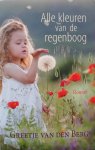 Greetje van den Berg - Alle kleuren van de regenboog