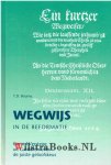 Bouma, T.D. - Wegwijs in de reformatie - Gerard Verstege uit Garderen over de juiste geloofskeuze