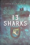 Grainger, John D. - 13 Sharks: The Careers of a Series of Small Royal Navy Ships, from the Glorious Revolution to D-Day Grainger, John D. - 13 Sharks: The Careers of a Series of Small Royal Navy Ships, from the Glorious Revolution to D-Day