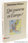PELASSY, DOMINIQUE. - Qui gouverne en Europe?