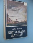 Depauw, Valère - Niet versagen, mathias! De geschiedenis van Mathias Wieringer.
