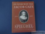 Jacob Cats - De wercken van Jacob Cats 1577-1660. Minnebeelden en sinnebeelden - emblemata - spieghel van den verleden en den tegenwoordigen tijd. Met ruim 200 platen naar staalgravures van J.W. Kaiser.
