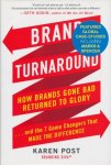Post, Karen - Brand Turnaround. How Brands Gone Bad Returned to Glory . . . and the 7 Game Changers That Made the Difference