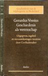 Vossius, Gerardus Joannes - Gerardus Vossius: Geschiedenis als wetenschap