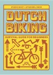 Albert Wiglema, Steve Korver - Dutch biking survival guide for beginners