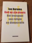 Buruma, Ian - God op zijn plaats / het kruispunt van religie en democratie