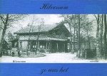 Th.v. Amerongen. - Hiversum, zo was het. Met foto's uit de ansichtenverzameling en van tekst voorzien door Th.v. Amerongen.