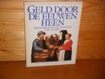 Beek, Bert van; Hans Jacobi; Marjan Scharloo. - Geld door de Eeuwen heen. Geschiedenis van het Geld in de Lage Landen.