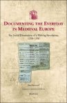 Paul Bertrand - Documenting the Everyday in Medieval Europe. The Social Dimensions of a Writing Revolution, 1250?1350