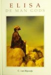 Rijswijk, C. van - Elisa de man Gods *nieuw* --- Serie Het Woord van de Koning Rijswijk, C. van - Elisa de man Gods *nieuw* --- Serie Het Woord van de Koning