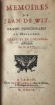[Zoutelande, madame de = P. de la Court]. - [Johan de Wit 1709] Memoires de Jean de Wit, grand pensionnaire de Hollande, traduit de l'original en Francois par M. de xxx, 's-Gravenhage, van Bulderen, 1709, [26]+333+[5] pp.