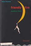 Klaus Theweleit - Friendly fire. Deadline-Texte: Deadline-Texte