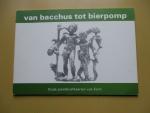Wuisman, P. J. M. - Van bacchus tot bierpomp / oude prentbriefkaarten van Esch