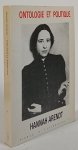 ARENDT, H., ABENSOUR, M., BRUCI-GLUCKSMAN, C., CASSIN, B., (EDS) - Ontologie et politique. Acted du Colloque Hannah Arendt.