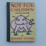 Young,Roland - Not for children pictures and verse