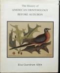 Guerdrum Allen, E. - The History of American Ornithology Before Audubon
