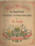 Busch W. - HANS HÜCKEBEIN  der Unglückrabe  !136-145 Auflage