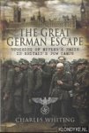 Whiting, Charles - The Great German Escape. Uprising of Hitler's Nazis in Britain's POW Camps