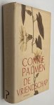 Palmen, Connie, - De vriendschap. [Gesigneerd]