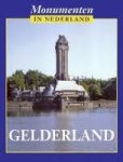 STENVERT, RONALD., KOLMAN, CHRIS. & BROEKHOVEN, SABINE. - Monumenten in Nederland. Gelderland.