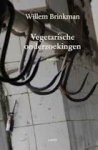 Brinkman, Willem - Vegetarische onderzoekingen / roman