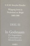 Struyker Boudier, C.E.M. - Wijsgerig leven in Nederland en Belgie 1880-1980. Deel III. In Godsnaam. De Augustijnen, Carmelieten en Minderbroeders
