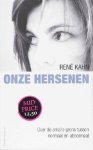 RENÉ KAHN - Onze hersenen. Over de smalle grens tussen normaal en abnormaal.