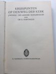 Oorthuys, G. (dr.) - Kruispunten op den weg der Kerk. Zwingli - De Labadie - Kohlbrugge