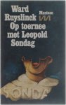 Ward Ruyslinck - Op toernee met Leopold Sondag
