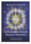 Kok Sui, Choa - Wonderen door Pranic healing / praktische handleiding over energie healing