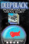 William E. Burrows - Deep Black: Space Espionage and National Security