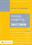 W.L. Roozendaal - Arbeidswetgeving 2017/2018