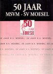 Erwin Beelen, e.a. - 50 jaar MVSM - SV Moesel -1944-1994 Erwin Beelen, e.a. - 50 jaar MVSM - SV Moesel -1944-1994