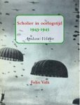 Valk, F. - Scholier in oorlogstijd 1943-1945 / druk 1