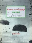 Valk, F. - Scholier in oorlogstijd 1943-1945
