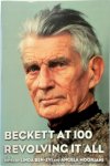 Linda Ben-Zvi, Angela Moorjani - Beckett at 100 Revolving it All