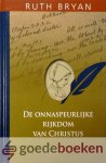 Bryan, Ruth - De onnaspeurlijke rijkdom van Christus *nieuw* --- Deel 1 Bryan, Ruth - De onnaspeurlijke rijkdom van Christus *nieuw* --- Deel 1