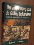 Hoyt, Edwin P. - De verovering van de Gilbert eilanden. Een verbeten strijd in de Pacific, 1943