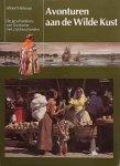 HELMAN, ALBERT. - Avonturen aan de Wilde Kust. De geschiedenis van Suriname met zijn buurlanden.