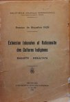 BIBLIOTHÈQUE COLONIALE INTERNATIONALE - Extension intensive et rationnelle des cultures indigènes. Enquête - résultats