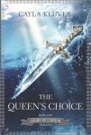 Cayla Kluver - The Queen's Choice