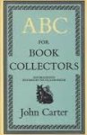 Carter, John - ABC for book collectors Carter, John - ABC for book collectors