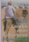 Peter Verlinden - Kamelen, emirs en paleizen - Arabieren aan de Golf