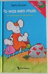 Sluyzer Betty, illustraties Oud Pauline - Po was een muis (lees weet boek) AVI 5 start E5