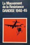 HAESTRUP Jorgen - Le mouvement de la résistance Danoise 1940-45.