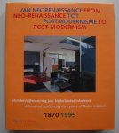 Bergvelt, Ellinoor / Burkom, Frans van / Gaillard, Karin - Nederlandse interieurs van neorenaissance tot postmodernisme  / Dutch interiors from neo-renaissance to post-modernism / druk 1